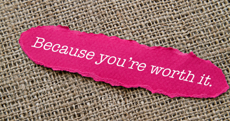 Because you're worth it