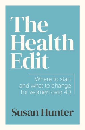 The Health Edit by Susan Hunter, a guide to healthy ageing for women over 40